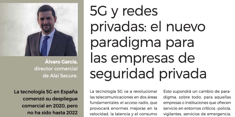 AlaiSecure - Noticia: 5G y redes privadas: el nuevo paradigma para las empresas de seguridad privada