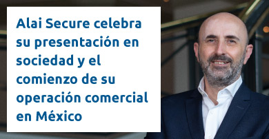Alai Secure celebra su presentación en sociedad y el comienzo de su operación comercial en México